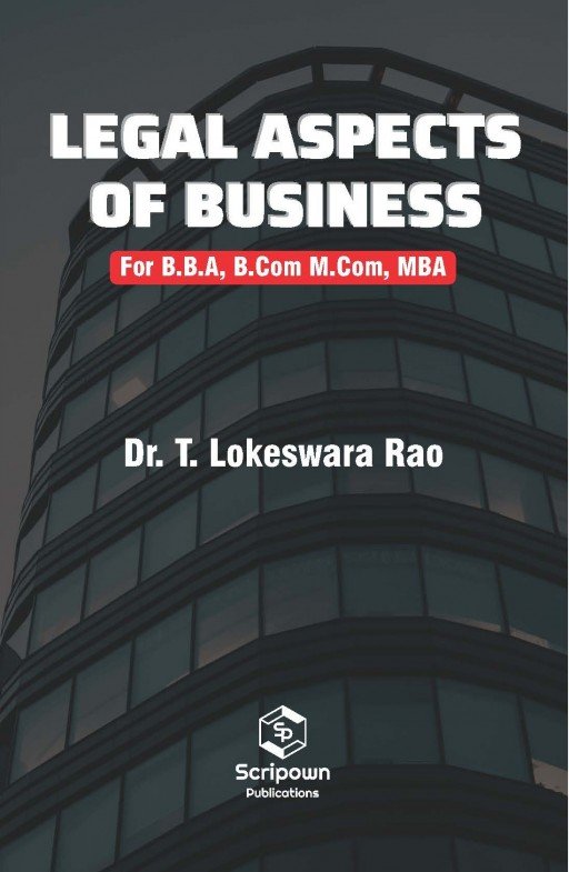 Legal Aspects of Business (For BBA, B.Com M.Com, MBA)