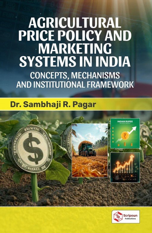 Agricultural Price Policy and Marketing Systems in India: Concepts, Mechanisms and Institutional Framework
