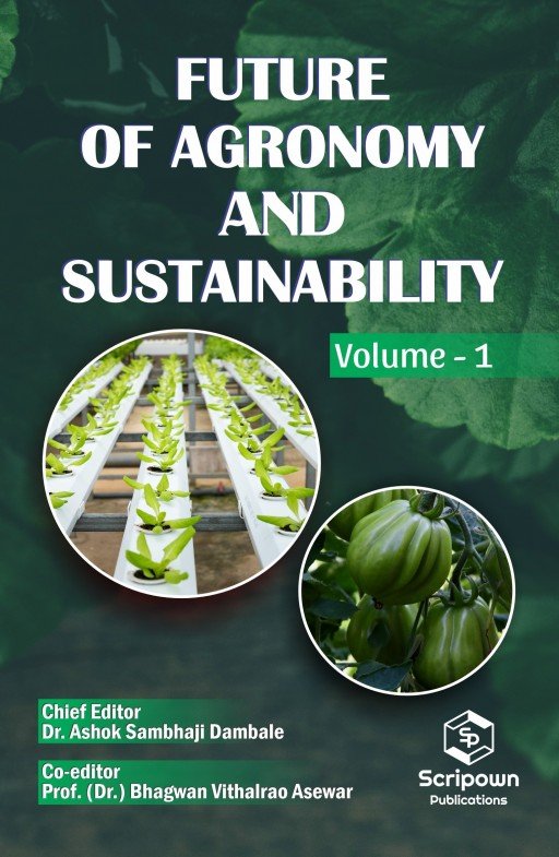Future of Agronomy and Sustainability (Volume - 1)